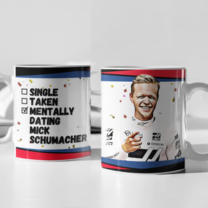 Single, Taken, Mentally Dating Mick Schumacher F1 Mug Gift