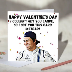 Lance Stroll I Couldn't Get You Lance Card