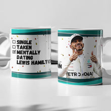 Load image into Gallery viewer, Single, Taken, Mentally Dating Lewis Hamilton F1 Mug Gift
