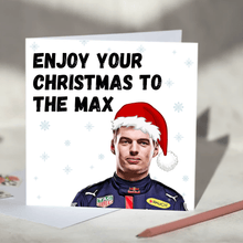 Load image into Gallery viewer, Max Verstappen F1 Christmas Card - Enjoy Your Christmas To The Max
