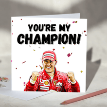 Load image into Gallery viewer, Dad, You&#39;re My Champion Michael Schumacher F1 Father&#39;s Day Card
