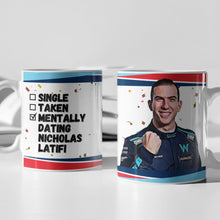 Load image into Gallery viewer, Single, Taken, Mentally Dating Nicholas Latifi F1 Mug Gift
