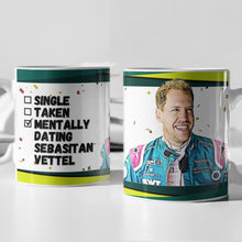 Load image into Gallery viewer, Single, Taken, Mentally Dating Sebastian Vettel F1 Mug Gift
