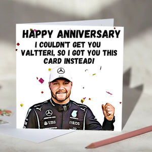 Valterri Bottas I Couldn't Get You Valterri Card