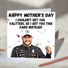 Load image into Gallery viewer, Valterri Bottas I Couldn&#39;t Get You Valterri Card
