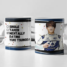 Load image into Gallery viewer, Single, Taken, Mentally Dating Yuki Tsunoda F1 Mug Gift
