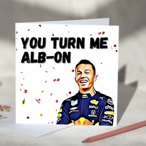 Alex Albon You Turn Me Alb-on F1 Card
