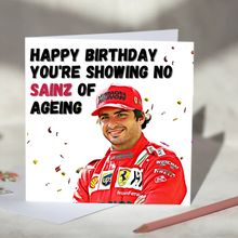 Load image into Gallery viewer, You&#39;re Showing No Sainz of Ageing Carlos Sainz F1 Birthday Card
