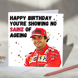 You're Showing No Sainz of Ageing Carlos Sainz F1 Birthday Card