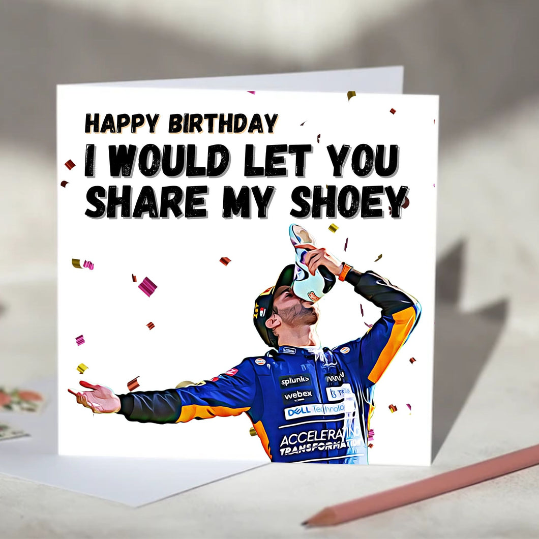 Daniel Ricciardo I Would Let You Share My Shoey F1 Card
