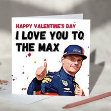 Load image into Gallery viewer, Max Verstappen I Love You to the Max F1 Card
