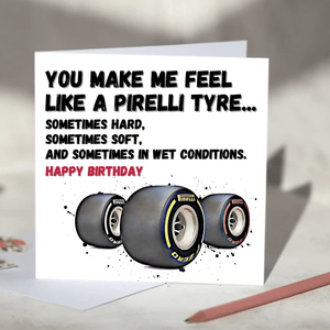 You Make Me Feel Like A Pirelli Tyre F1 Card