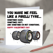 Load image into Gallery viewer, You Make Me Feel Like A Pirelli Tyre F1 Card
