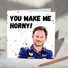 Load image into Gallery viewer, Christian Horner You Make Me Horny F1 Card
