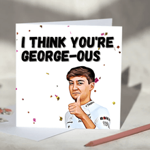 Load image into Gallery viewer, I think you&#39;re George-ous George Russel F1 Card
