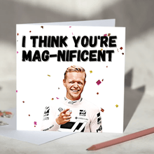 Load image into Gallery viewer, I think you&#39;re magnificent Kevin Magnussen F1 Card
