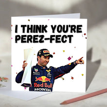 Load image into Gallery viewer, Sergio Perez, I Think You&#39;re Perez-fect Red Bull Racing F1 Card
