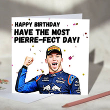 Load image into Gallery viewer, Pierre Gasly Have the Most Pierre-fect Day F1 Card

