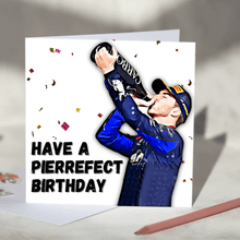 Load image into Gallery viewer, Pierre Gasly Have a Pierrefect Birthday F1 Card
