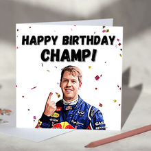 Load image into Gallery viewer, Happy Birthday Champ! Sebastian Vettel F1 Birthday Card
