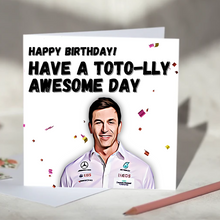 Load image into Gallery viewer, Toto Wolff Have A Toto-lly Awesome Day F1 Birthday Card
