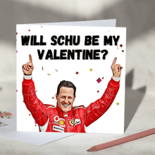 Load image into Gallery viewer, Michael Schumacher Will Schu Be My Valentine F1 Card
